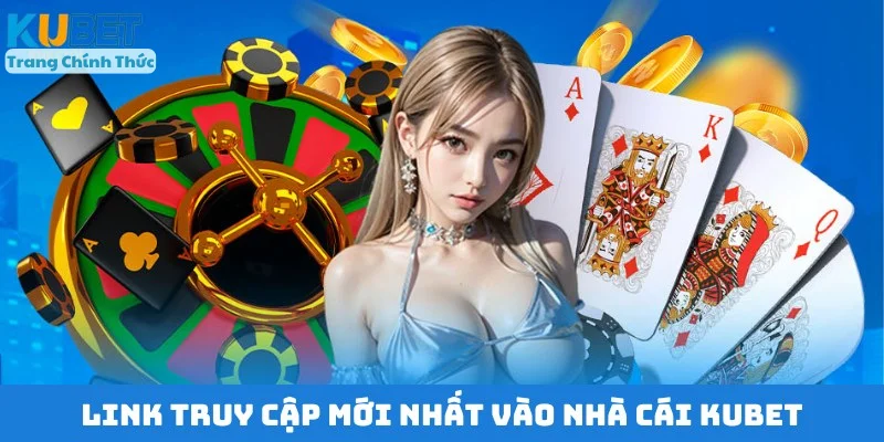 Link truy cập chính thức từ KUBET